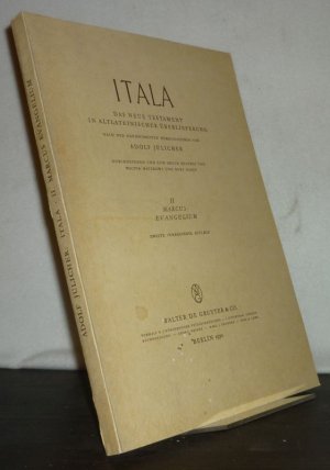 antiquarisches Buch – Jülicher, Adolf  – Itala. Das Neue Testament in altlateinischer Überlieferung. Nach den Handschriften herausgegeben von Adolf Jülicher, durchgesehen und zum Druck besorgt von Walter Matzkow und Kurt Aland. Band 2: Markus-Evangelium.