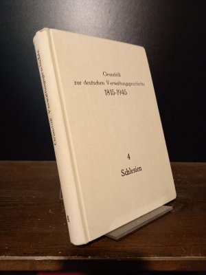 Grundriß zur deutschen Verwaltungsgeschichte 1815-1945. Herausgegeben von Walther Hubatsch. Reihe A: Preußen, Band 4: Schlesien. Bearbeitet von Dieter […]