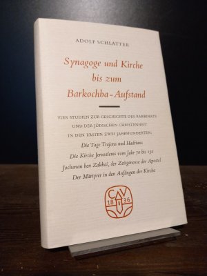 Synagoge und Kirche bis zum Barkochba-Aufstand. Vier Studien zur Geschichte des Rabbinats und der jüdischen Christenheit in den ersten zwei Jahrhunderten […]