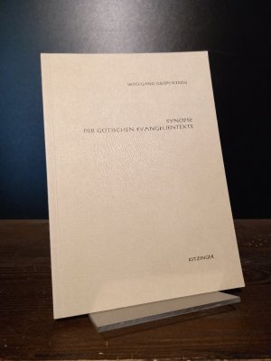 Synopse der gotischen Evangelientexte. Von Wolfgang Griepentrog.