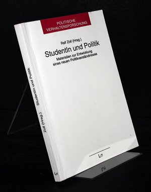 StudentIn und Politik. Materialien zur Entwicklung eines neuen Politikverständnisses. Herausgegeben von Ralf Zoll. (= Politische Verhaltensforschung, Band 1).