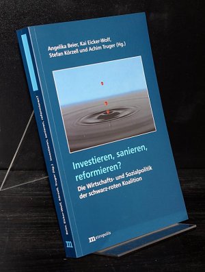 gebrauchtes Buch – Beier, Angelika (Hrsg – Investieren, sanieren, reformieren? Die Wirtschafts- und Sozialpolitik der schwarz-roten Koalition.  Herausgegeben von Angelila Beier, Kai Ecker-Wolf, Stefan Körzell und Achim Truger.