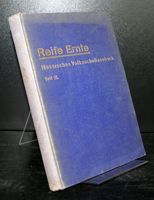 Hessisches Volksschullesebuch. Herausgegeben vom Hessischen Volksschullehrerverein. Teil 3: 5. bis 8. Schuljahr.