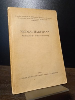 Systematische Selbstdarstellung. [Von Nicolai Hartmann]. (= Deutsche systematische Philosophie nach ihren Gestaltern - Sonderausgabe).