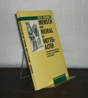 Mensch und Moral im Mittelalter. Geschichte und Fiktion in Hugo von Trimbergs "Der Renner". [Von Jutta Goheen].