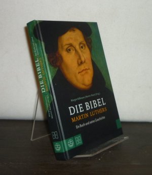 Die Bibel Martin Luthers : ein Buch und seine Geschichte. [Herausgegeben von Margot Käßmann und Martin Rösel].