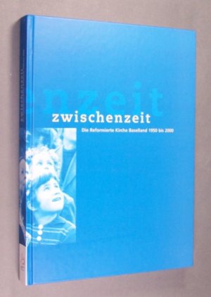 Zwischenzeit. Die Reformierte Kirche Baselland 1950 bis 2000. Herausgegeben von der Evangelisch-Reformierten Kirche des Kantons Basel-Landschaft. Text von Daniel Hagmann, Jeannette Voirol und Martin Leschhorn.