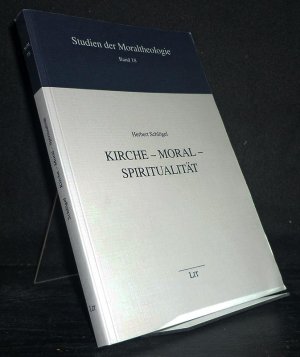 gebrauchtes Buch – Herbert Schlögel – Kirche - Moral - Spiritualität. Von Herbert Schlögel. (= Studien der Moraltheologie, Band 18).