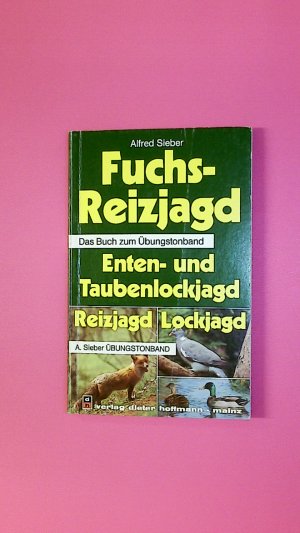 gebrauchtes Buch – Alfred Sieber – FUCHS-REIZJAGD, ENTEN- UND TAUBENLOCKJAGD.