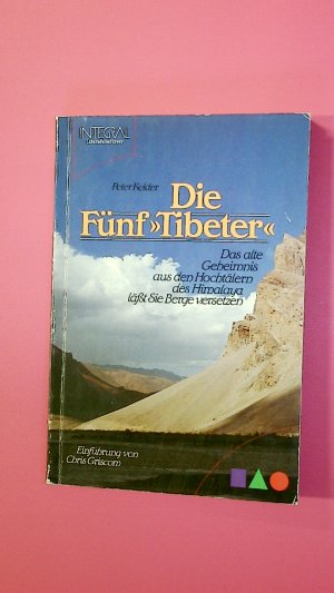 gebrauchtes Buch – Kelder, Peter; Petrick-Sedlmeier – DIE FÜNF "TIBETER". das alte Geheimnis aus den Hochtälern des Himalaya lässt Sie Berge versetzen