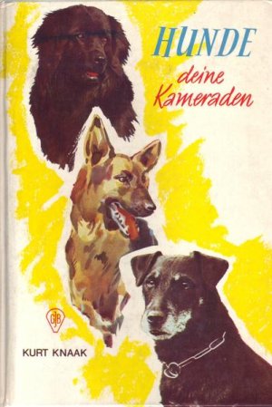 gebrauchtes Buch – Kurt Knaak – Hunde deine Kameraden