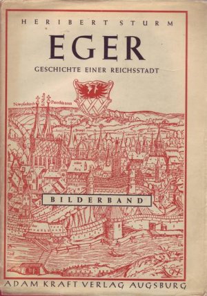 Eger Geschichte einer Reichsstadt Bilderband