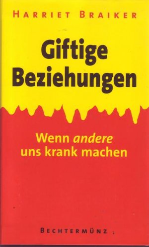 Giftige Beziehungen - Wenn andere uns krank machen