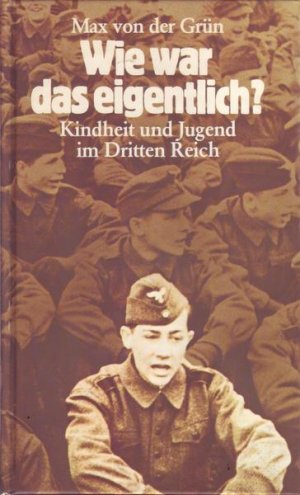 Wie war das eigentlich? Kindheit und Jugend im Dritten Reich