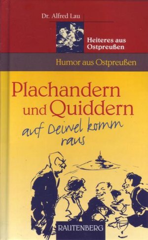 gebrauchtes Buch – Dr. Alfred Lau – Plachandern und Quiddern auf Deiwel komm raus