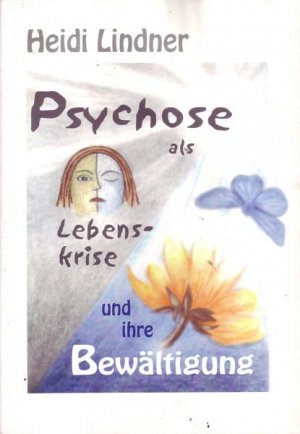 Psychose als Lebenskrise und ihre Bewältigung