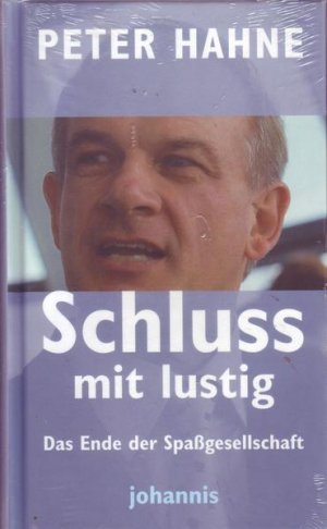 Schluss mit lustig Das Ende der Spaßgesellschaft