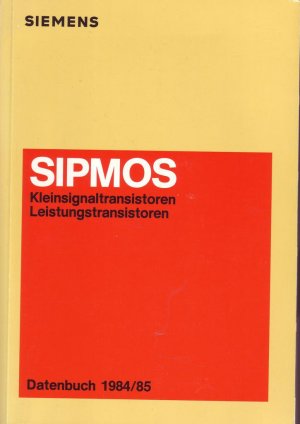 Siemens Sipmos Kleinsignaltransistoren Leistungstransistoren Datenbuch 1984/85