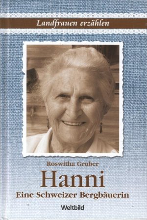 Hanni Eine Schweizer Bergbäuerin