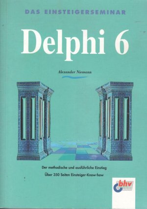 Das Einsteigerseminar Delphi 6