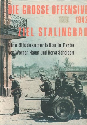 Die grosse Offensive 1942 Ziel Stalingrad