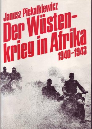 Der Wüstenkrieg in Afrika 1940-1943