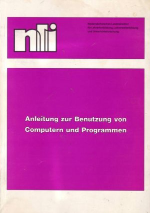 Anleitung zur Benutzung von Computern und Programmen Materialien und Handreichungen für Lehrer