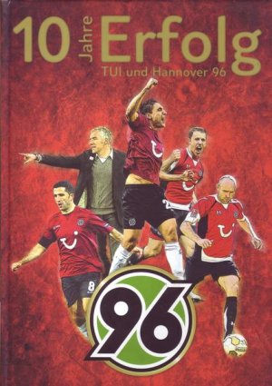 10 Jahre Erfolg TUI und Hannover 96