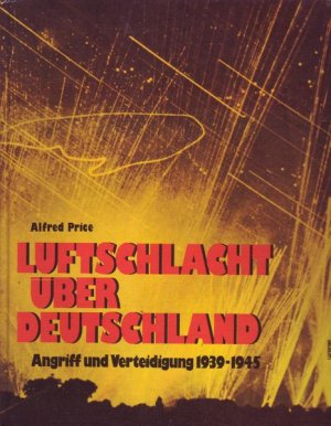 Luftschlacht über Deutschland Angriff und Verteidigung 1939-1945