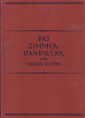 Das Zimmerhandwerk