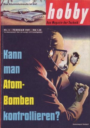 Hobby Kann man Atom - Bomben Kontrollieren ? Nr.2 Februar 1959