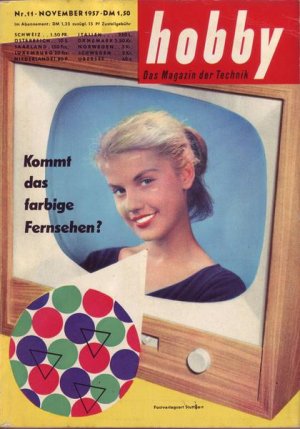 Hobby Kommt das farbige Fernsehen ? November 1957 Nr.11