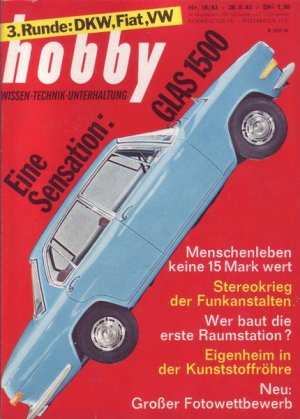 Hobby 3. Runde : DKWFiatVW - Eine Sensation : Glas 1500 Nr.18/1963 28.08.1963