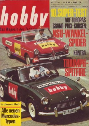 Hobby 10. Super-Test Auf Europas Grand-Prix-Kursen : NSU-Wankel-Spider kontra Triumph-Spitfire Nr. 17/1965 11.08.1965