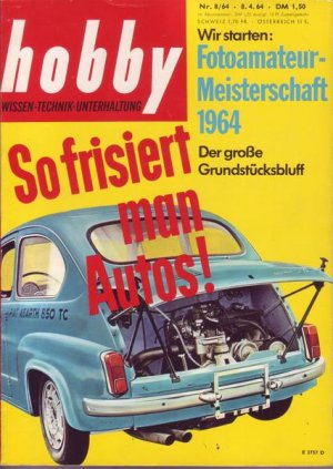 Hobby Fotoamateur-Meisterschaft 1964 -So frisiert man Autos Nr. 8/1964 08.04.1964