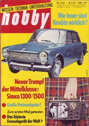 Hobby Neuer Trumpf der Mittelklasse : Simca 1300/1500 Nr.8/1963 10.04.1963