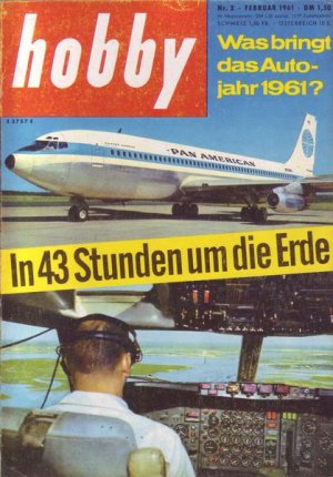 Hobby Was bringt das Autojahr 1961 ? In 43 Stunden um die Erde Nr.02/1961 Februar 1961