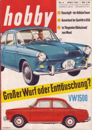 Hobby Großer Wurf oder Enttäuschung ? VW 1500 Nr.4/1961 April 1961