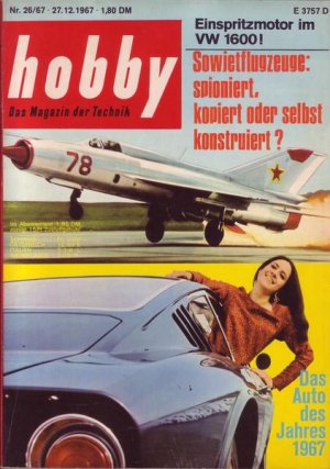 Hobby Nr. 26/1967 27.12.1967 Sowjetflugzeuge: spioniertkopiert oder selbst konstruiert ?