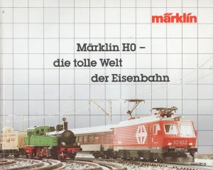 Märklin HO - die tolle Welt der Eisenbahn Katalog