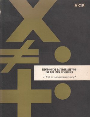 Elektronische Datenverarbeitung - Für den Laien geschrieben 1. Was ist Datenverarbeitung?