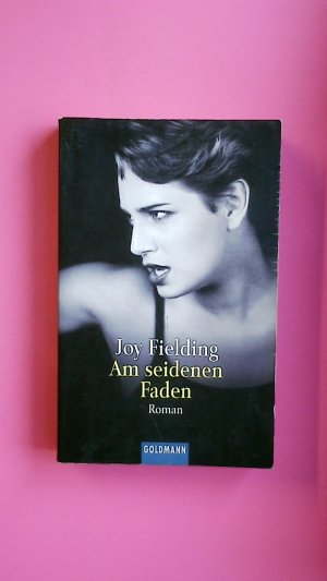 gebrauchtes Buch – Joy Fielding – AM SEIDENEN FADEN. Roman