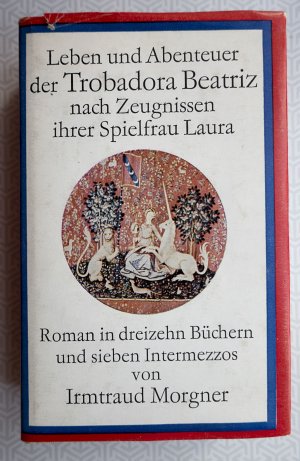 Leben und Abenteuer der Trobadora Beatriz nach Zeugnissen ihrer Spielfrau Laura