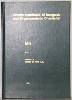 Gmelin Handbook of Inorganic and Organometallic Chemistry. 8th edition. (Handbuch der anorganischen Chemie). Mn Manganese A 3a: Minerals (Oxides of Type M3O4). By Reiner Ditz. 19 illustrations.