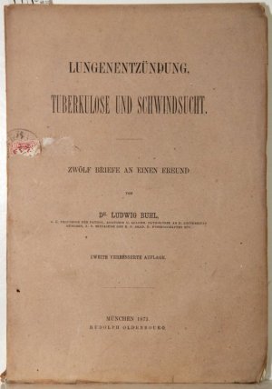 antiquarisches Buch – Ludwig Buhl – Lungenentzündung, Tuberkulose und Schwindsucht. Zwölf Briefe an einen Freund. Zweite verbesserte Auflage.
