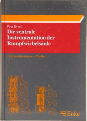 gebrauchtes Buch – Peer Eysel – Die ventrale Instrumentation der Rumpfwirbelsäule.