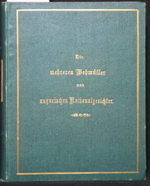 Die mehreren Wehmüller und ungarischen Nationalgesichter. Erzählung. Zweite Auflage.