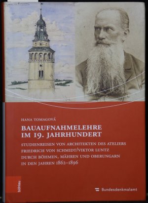 gebrauchtes Buch – Hana Tomagová – Bauaufnahmelehre im 19. Jahrhundert : Studienreisen von Architekten des Ateliers Friedrich von Schmidt / Viktor Luntz durch Böhmen, Mähren und Oberungarn in den Jahren 1862-1896. (= Studien zu Denkmalschutz und Denkmalpflege, Band 26).