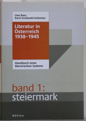 gebrauchtes Buch – Baur, Uwe u – Literatur in Österreich 1938 - 1945. Handbuch eines literarischen Systems, Band 1: Oberösterreich.