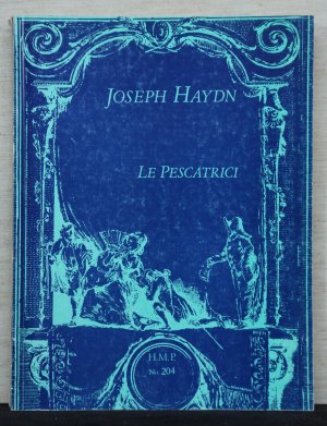 Le Pescatrici. Dramma giocoso in tre atti di Carlo Goldoni. Prima edizione in cura di H. C. Robbins Landon. Ruduzione per canto e pianoforte / Die Fischerinnen […]